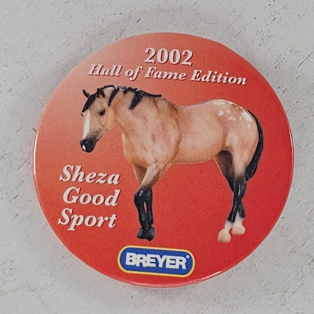 Vintage Breyer Sheza Good Sport 2002 Hall Of Fame Edition Button Pin